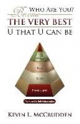 Who Are You? Become the Very Best U That U Can Be