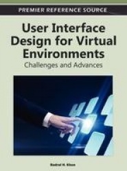 User Interface Design for Virtual Environments - Challenges and Advances