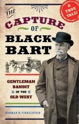 The Capture of Black Bart - Gentleman Bandit of the Old West