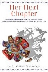 Her Next Chapter - How Mother-Daughter Book Clubs Can Help Girls Navigate Malicious Media, Risky Relationships, Girl Gossip, and