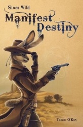 Sixes Wild - Manifest Destiny