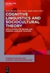 Cognitive Linguistics and Sociocultural Theory - Applications for Second and Foreign Language Teaching