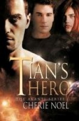 Tian's Hero (the Akanti #1)