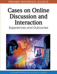 Cases on Online Discussion and Interaction - Experiences and Outcomes