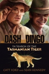 Dash and Dingo - In Search of the Tasmanian Tiger