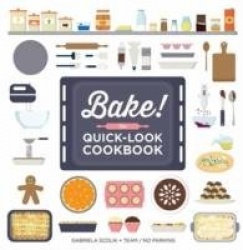 Bake! the Quick-Look Cookbook