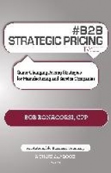 # B2B Strategic Pricing Tweet Book01 - Game-Changing Pricing Strategies for Manufacturing and Service Companies