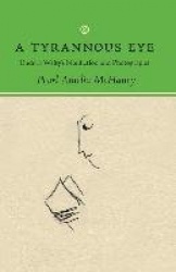 A Tyrannous Eye - Eudora Welty`s Nonfiction and Photographs
