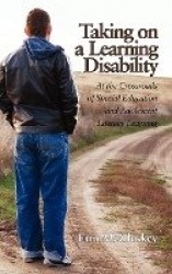 Taking on a Learning Disability - At the Crossroads of Special Education and Adolescent Literacy Learning