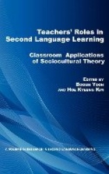 Teacher's Roles in Second Language Learning - Classroom Applications of Sociocultural Theory