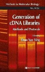 Generation of cDNA Libraries : Methods and Protocols