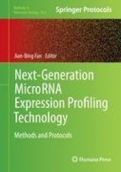Next-Generation MicroRNA Expression Profiling Technology : Methods and Protocols