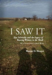 I Saw It - Ilya Selvinsky and the Legacy of Bearing Witness to the Shoah