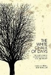 The White Chalk of Days - The Contemporary Ukrainian Literature Series Anthology