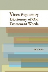 Vines Expository Dictionary of Old Testament Words