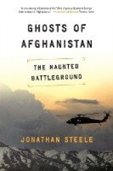 Ghosts of Afghanistan - The Haunted Battleground