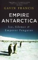 Empire Antarctica - Ice, Silence, and Emperor Penguins