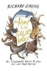 The Hunt for the Golden Mole - All Creatures Great & Small and Why They Matter