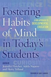 Fostering Habits of Mind in Today's Students - A New Approach to Developmental Education