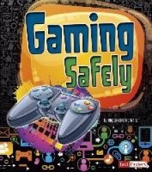 Tech Safety Smarts Gaming Safely