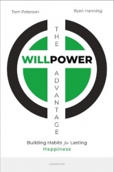The Willpower Advantage - Building Habits for Lasting Happiness