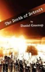 The Death of Detroit