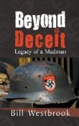 Beyond Deceit - Legacy of a Madman