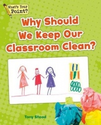 Why Should We Keep Our Classroom Clean?