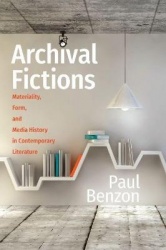 Archival Fictions - Materiality, Form, and Media History in Contemporary Literature