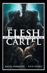 The Flesh Cartel, Season 2 - Fragmentation