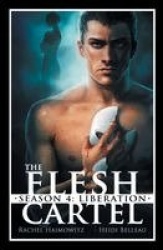 The Flesh Cartel, Season 4 - Liberation