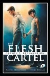 The Flesh Cartel, Season 5 - Reclamation