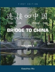 Bridge to China, Volume 4 - An Integrative Approach to Intermediate Chinese
