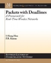 Packets with Deadlines - A Framework for Real-Time Wireless Networks