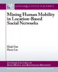 Mining Human Mobility in Location-Based Social Networks