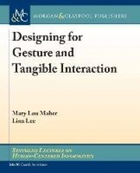 Designing for Gesture and Tangible Interaction