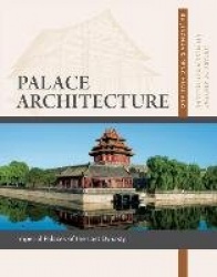 Palace Architecture - Imperial Palaces of the Last Dynasty