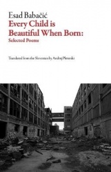 Every Child Is Beautiful When Born - Selected Poems