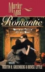 Murder Most Romantic - Passionate Tales of Life and Death