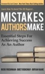 Mistakes Authors Make - Essential Steps for Achieving Success as an Author