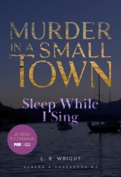 Sleep While I Sing: Murder in a Small Town