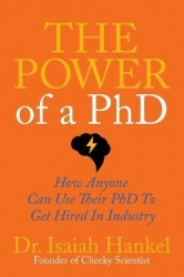 The Power of a PhD - 8 Steps to Using Your PhD to Get Hired in Industry