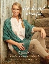 Weekend Wraps - 18 Quick Knit Cowls, Scarves & Shawls