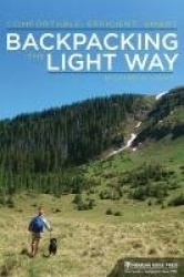 Backpacking the Light Way - Comfortable, Efficient, Smart