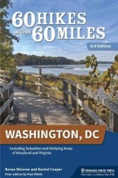 60 Hikes Within 60 Miles: Washington, D.C. - Including Suburban and Outlying Areas of Maryland and Virginia