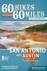 60 Hikes Within 60 Miles: San Antonio and Austin - Including the Hill Country