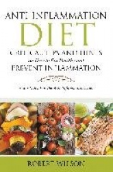 Anti-Inflammation Diet - Critical Tips and Hints on How to Eat Healthy and Prevent Inflammation (Large): Food Rules for the Anti