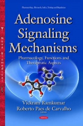 Adenosine Signaling Mechanisms - Pharmacology, Functions & Therapeutic Aspects