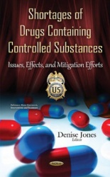 Shortages of Drugs Containing Controlled Substances - Issues, Effects & Mitigation Efforts