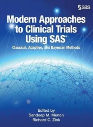 Modern Approaches to Clinical Trials Using SAS - Classical, Adaptive, and Bayesian Methods